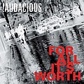 Audacious - For All It&#039;s Worth album