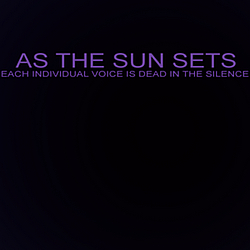 As The Sun Sets - Each Individual Voice Is Dead In The Silence album