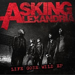 Asking Alexandria - Life Gone Wild альбом