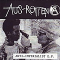 Aus Rotten - Anti-Imperialist альбом