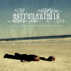 Astronautalis - The Mighty Ocean &amp; Nine Dark Theaters album