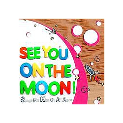 Alan Sparhawk - See You On The Moon! Songs For Kids Of All Ages album