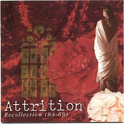 Attrition - Recollection 84-89 альбом