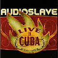 Audioslave - Live in Cuba (bonus disc: Sessions@AOL Music) альбом