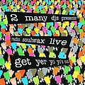 Rapture - 2006-01-25: Radio Soulwax Live: Get Yer Yo Yo&#039;s Out: Big Day Out: Gold Coast Parklands, Gold Coast,  album
