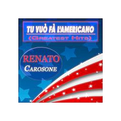 Renato Carosone - Tu vuÃ² fÃ  l&#039;americano: Greatest Hits (60 Original Songs - Digitally Remastered) album