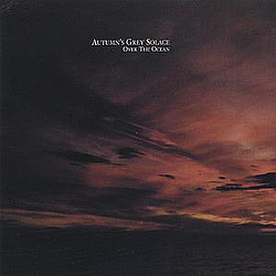 Autumn&#039;s Grey Solace - Over the Ocean album
