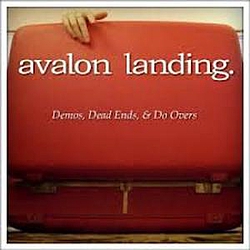 Avalon Landing - Demos,Dead Ends &amp; Do Overs album