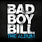 Bad Boy Bill - The Album альбом