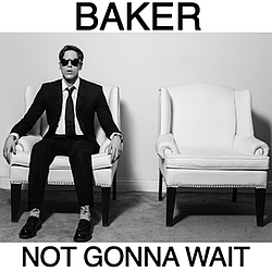 Baker - Not Gonna Wait album