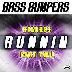 Bass Bumpers - Runnin&#039; (Remixes, Pt. 2) album