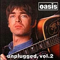Oasis - Unplugged, Volume 2 альбом