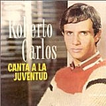 Roberto Carlos - Canta a La Juventud альбом