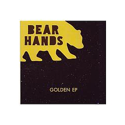 Bear Hands - Golden EP album