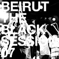 Beirut - 2007-11-26: Black Session #272: Maison de Radio France, Paris, France альбом