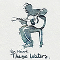 Ben Howard - These Waters album