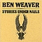 Ben Weaver - Stories Under Nails album