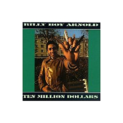 Billy Boy Arnold - Ten Million Dollars album