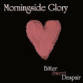 Bitter Sweet Despair - Morningside Glory альбом