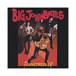 Big John Bates - Flamethrower альбом