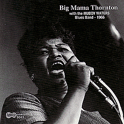 Big Mama Thornton - With the Muddy Waters Blues Band, 1966 альбом