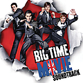 Big Time Rush - Big Time Movie Soundtrack альбом