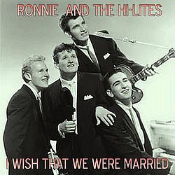 Ronnie And The Hi-Lites - I Wish That We Were Married альбом