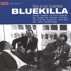 Bluekilla - Ska Is Our Business альбом