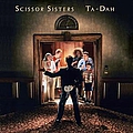Scissor Sisters - Ta Dah (Limited Deluxe Edition) album