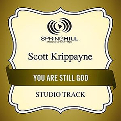 Scott Krippayne - You Are Still God (Studio Track) album