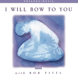 Bob Fitts - I Will Bow To You album