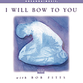 Bob Fitts - I Will Bow To You album