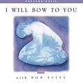 Bob Fitts - I Will Bow To You album