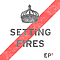 Setting Fires - EP1 album