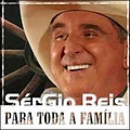 Sérgio Reis - Para toda a FamÃ­lia альбом