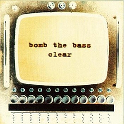 Bomb The Bass - Clear album