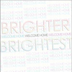 Brighter Brightest - Welcome Home album
