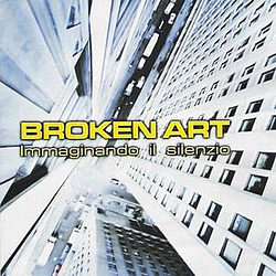 Broken Art - Immaginando Il Silenzio album