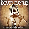 Boyce Avenue - Cover Collaborations, Vol. 2 альбом