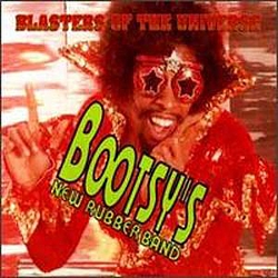 Bootsy&#039;s New Rubber Band - Blasters of the Universe album