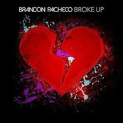 Brandon Pacheco - Broke Up - EP альбом