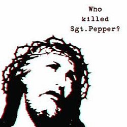 Brian Jonestown Massacre - Who Killed Sgt. Pepper? album