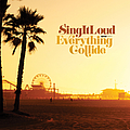 Sing It Loud - Everything Collide album