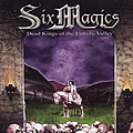 Six Magics - Dead Kings of the Unholy Valley album