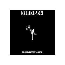 Birdpen - On/Off/Safety/Danger album