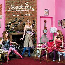 Songbirds - Wake Up Call album