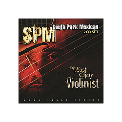 South Park Mexican (Spm) - Last Chair Violinist (Clean) альбом
