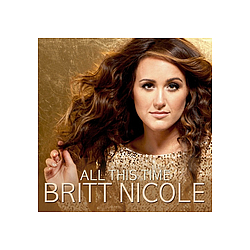 Britt Nicole - All This Time album