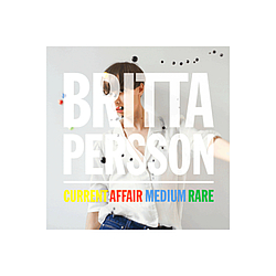 Britta Persson - Current Affair Medium Rare альбом