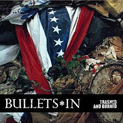 Bullets*In - Trashed And Burned альбом